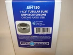 Jones Stephens E04150 1-1/2" Tubular Sure Grip Escutcheons Chrome Plated (QTY-5). Fixed Price $19.95.