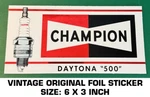 Champion Spark Plugs Daytona 500 - Vintage Original Foil Decal Sticker Engine. Fixed Price $9.43.
