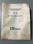 Itt Barton Technical Manual Model 200 Differential Pressure Indicator. Fixed Price $45.00.