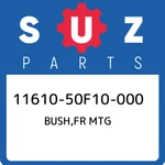11610-50F10-000 Suzuki Bush,fr Mtg 1161050F10000, New Genuine Oem Part. Fixed Price $170.40.